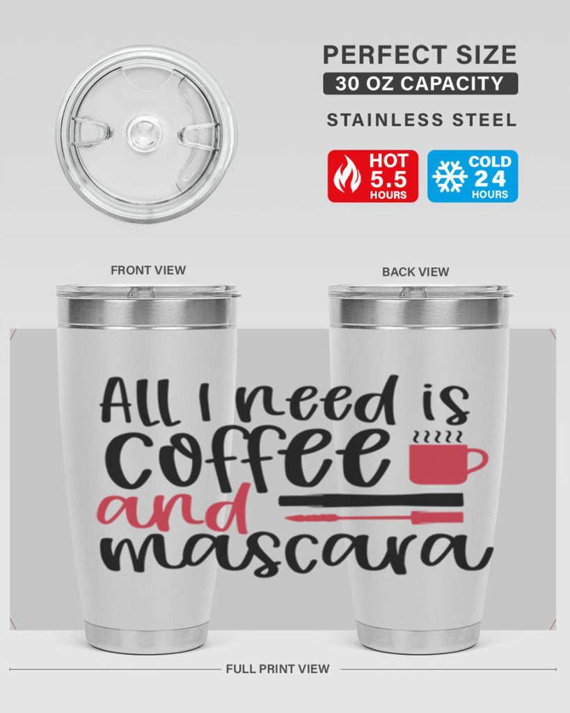 All I need is coffee and mascara design Style 259#- make up- Tumbler