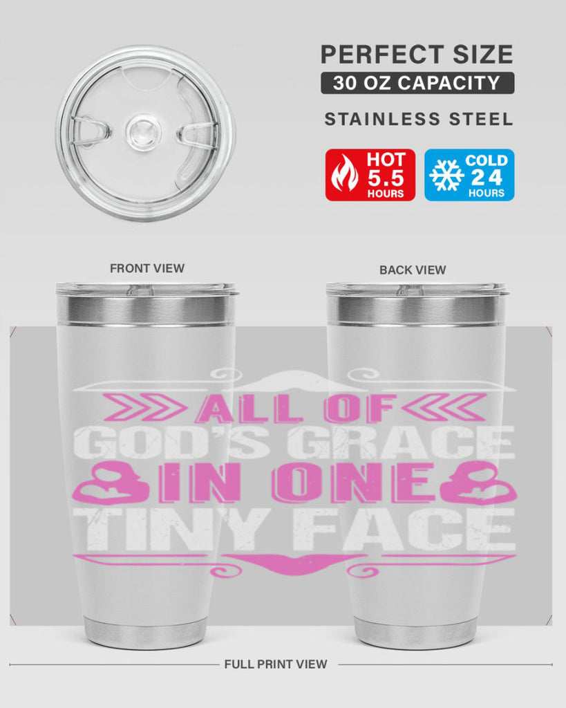 All of Gods Grace in one tiny Face Style 154#- baby- tumbler