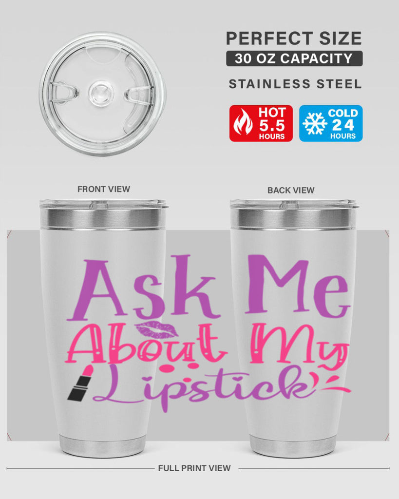 Ask Me About My Lipstick Style 254#- make up- Tumbler