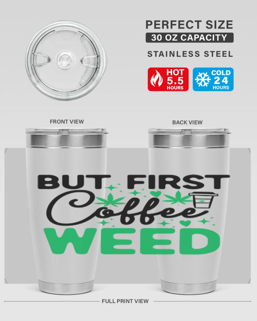 But First Coffee Weed 26#- marijuana- Tumbler