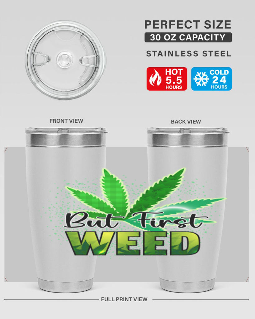 But First Weed 28#- marijuana- Tumbler