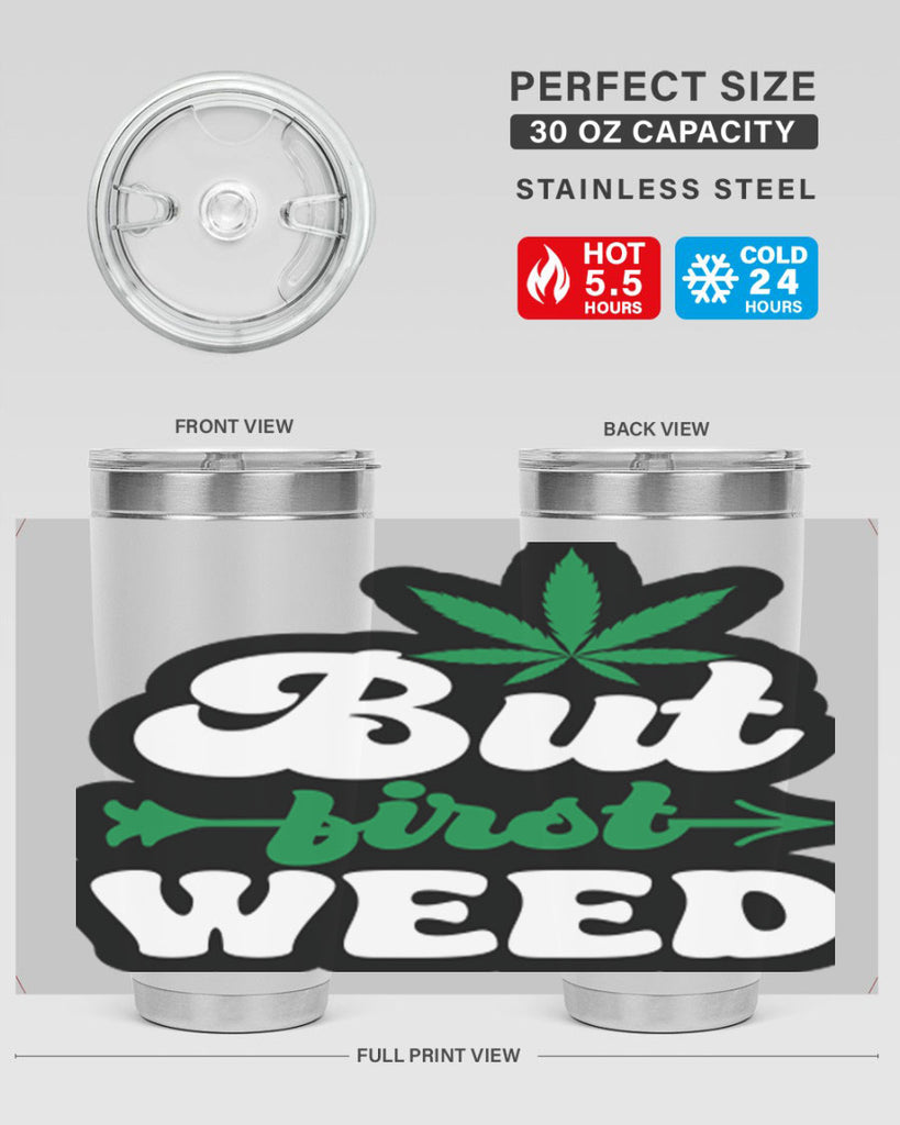 But first weed 32#- marijuana- Tumbler