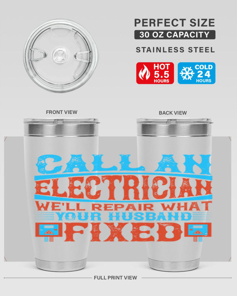 Call an electrician well repair what your husbend fixed Style 60#- electrician- tumbler