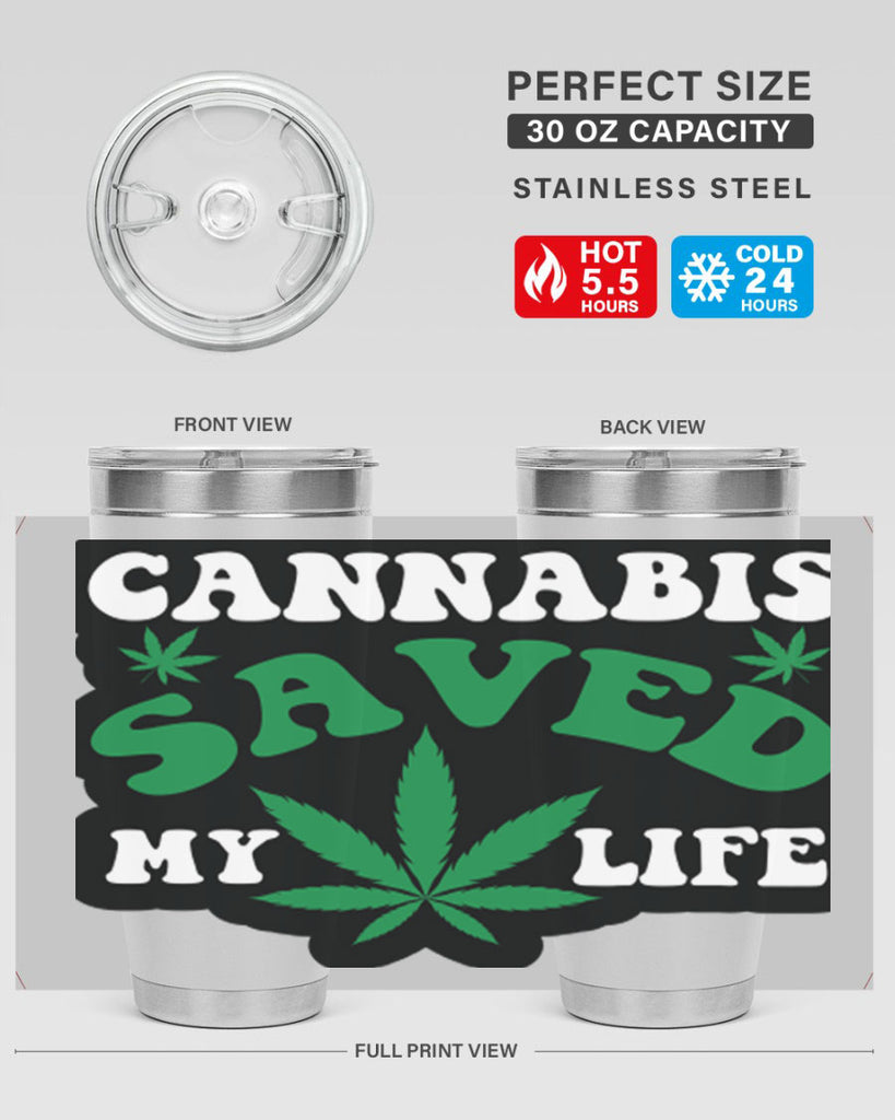 Cannabis saved my life 52#- marijuana- Tumbler