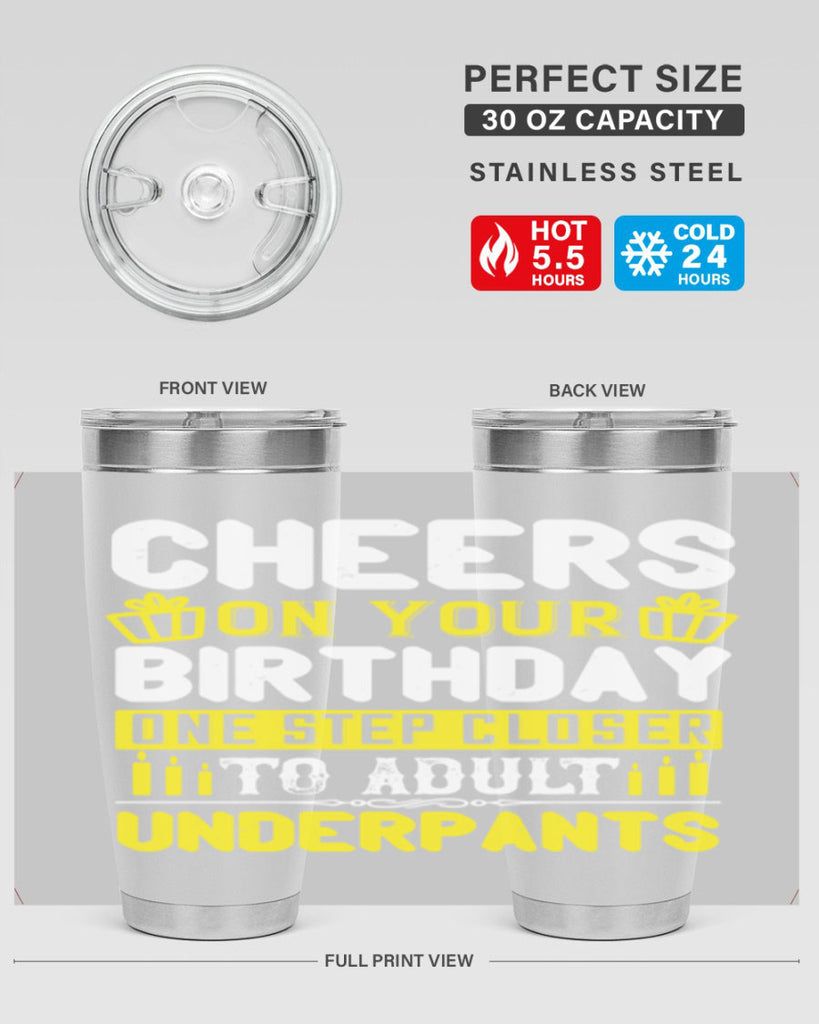 Cheers on your birthday One step closer to adult underpants Style 94#- birthday- tumbler