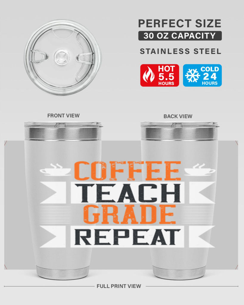 Coffee Teach Grade Repeat Style 108#- teacher- tumbler