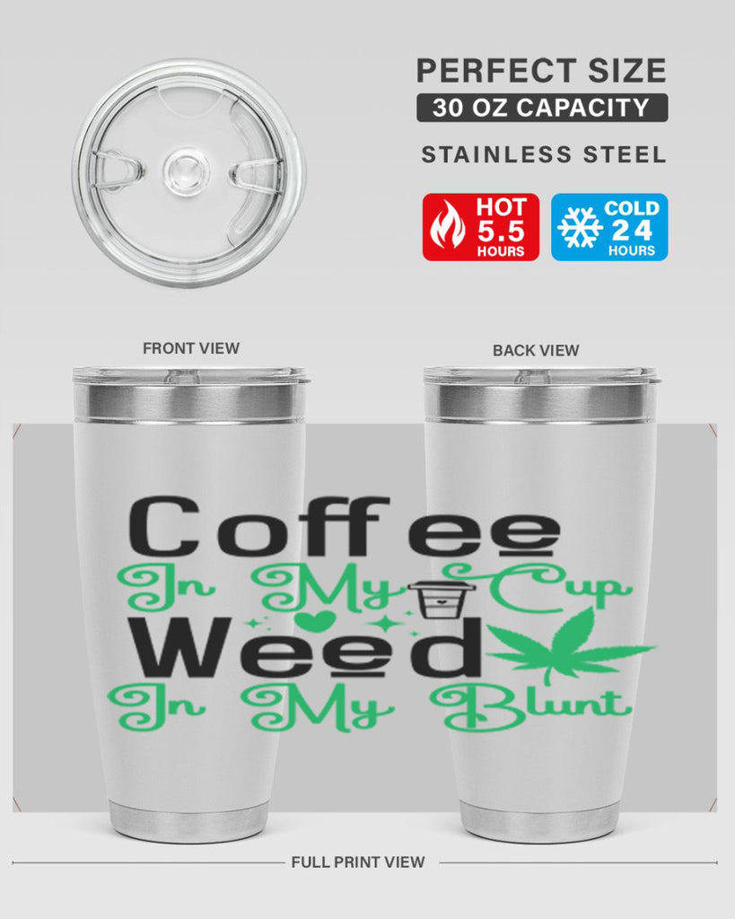 Coffee in my Cup Weed in my Blunt 61#- marijuana- Tumbler