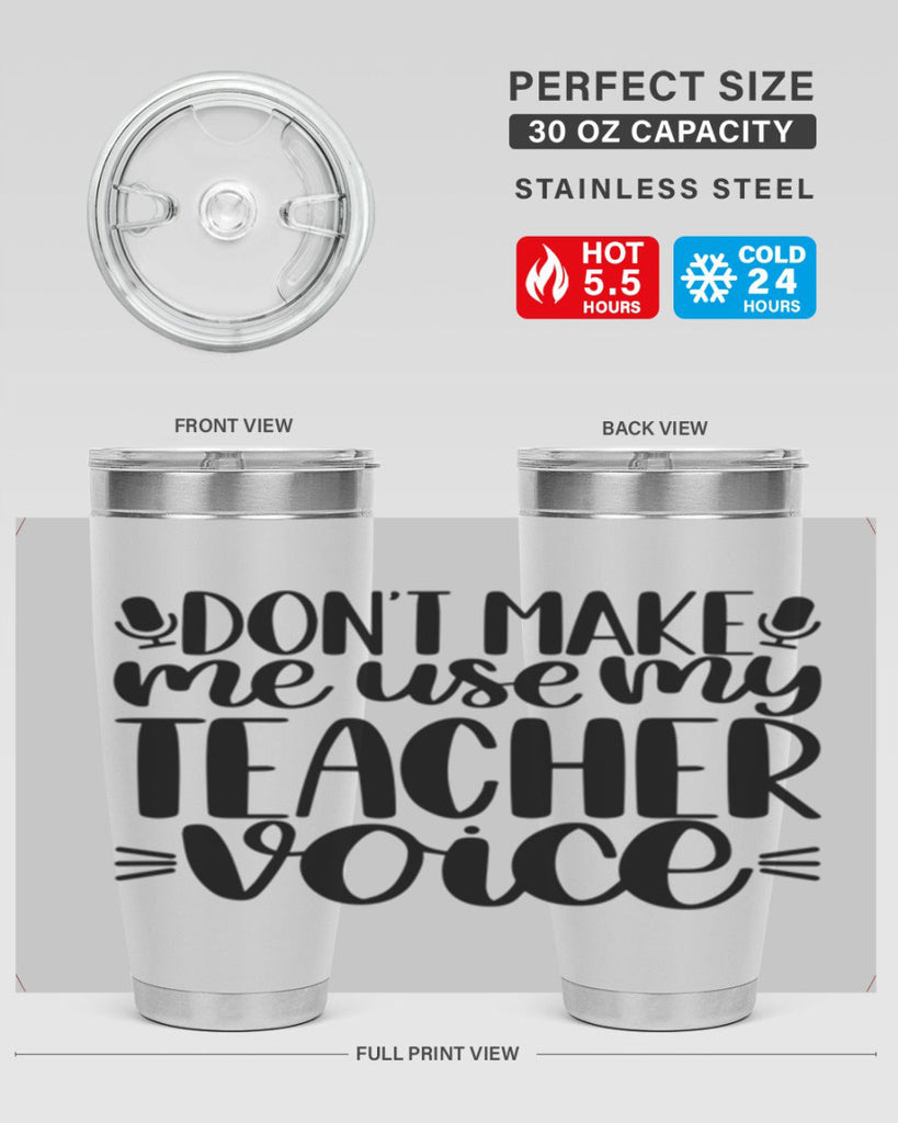 Dont Make Me Use Style 77#- teacher- tumbler