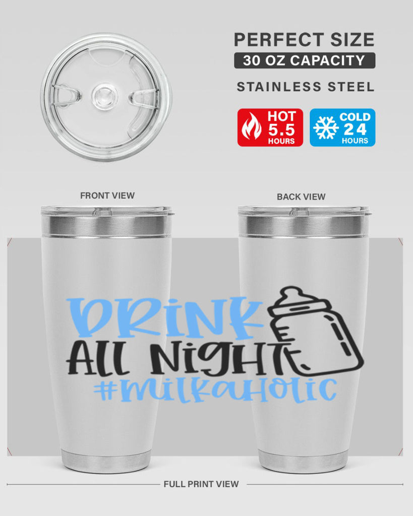 Drink All Night Milkaholic Style 99#- baby- tumbler
