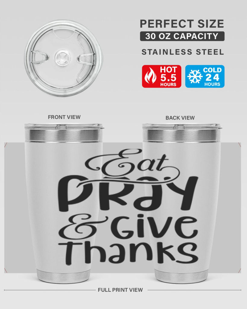 Eat Pray and Give Thanks 75#- fall- Tumbler
