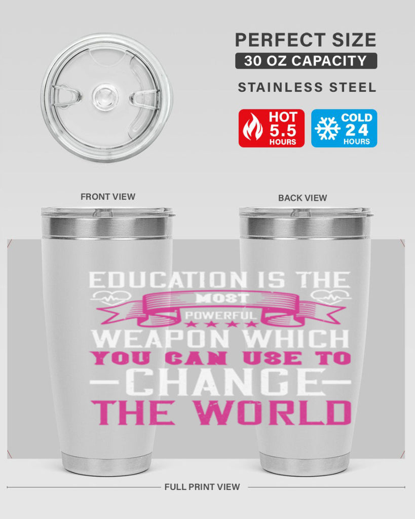 Education is the most powerful weapon which you can use to change the world Style 341#- nurse- tumbler