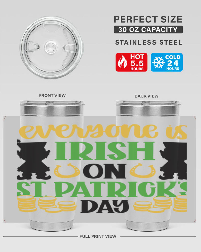 Everyone Is Irish On St Patricks Day Style 100#- St Patricks Day- Tumbler