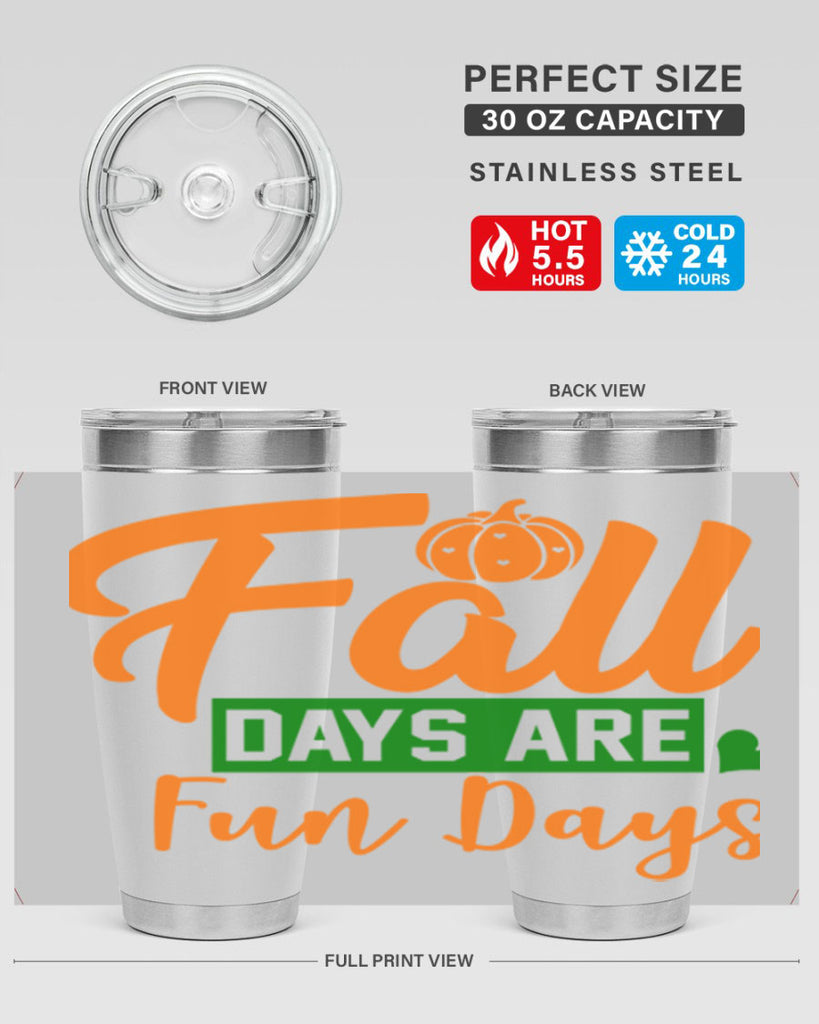 Fall Days Are Fun Days 96#- fall- Tumbler