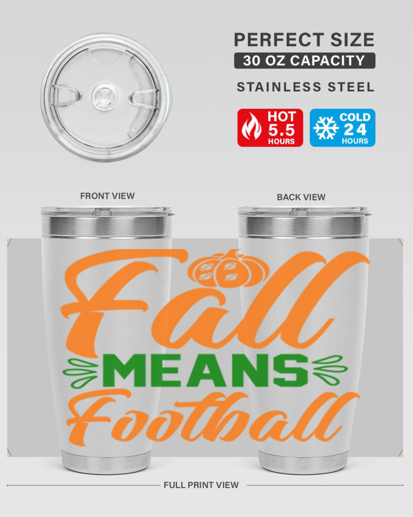 Fall Means Football 122#- fall- Tumbler