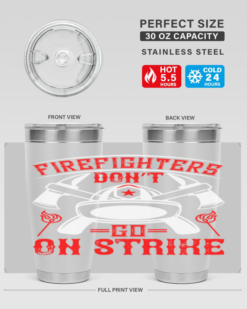 Firefighters don’t go on strike Style 73#- fire fighter- tumbler