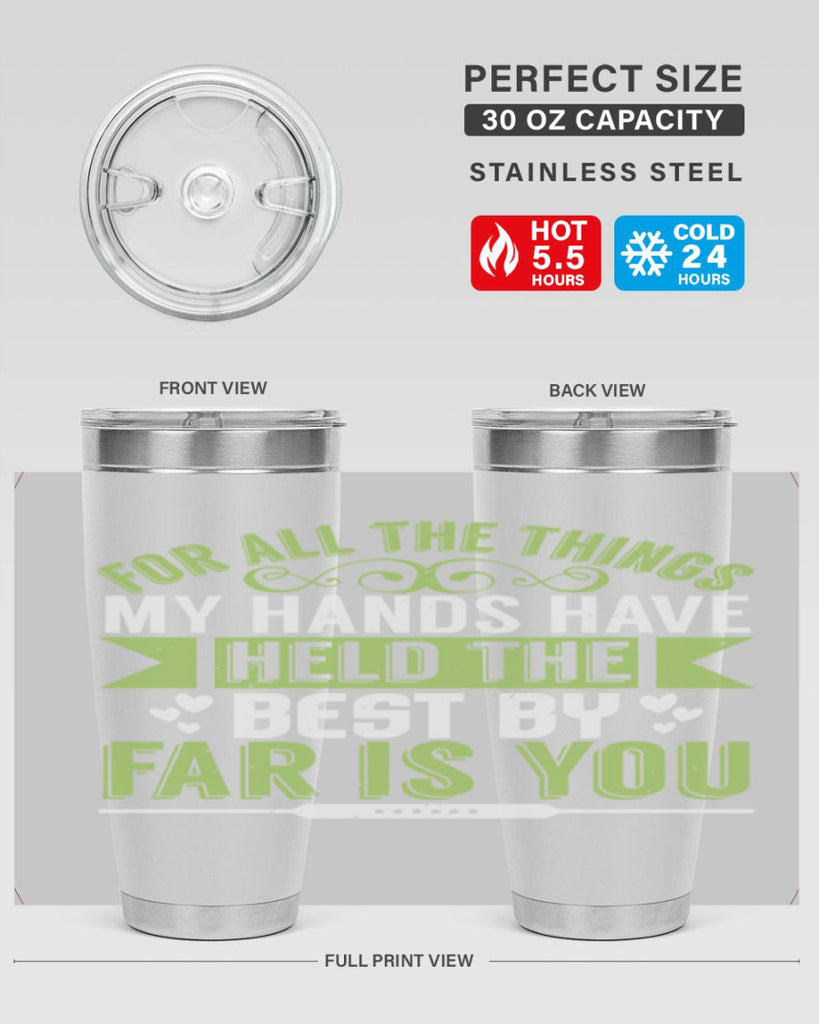 For all the things my hands have held is you Style 273#- baby- tumbler