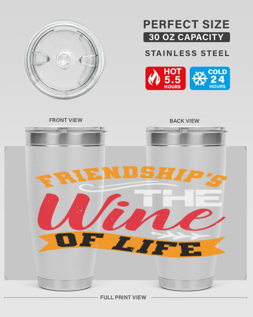 Friendship’s the wine of life Style 102#- Best Friend- Tumbler