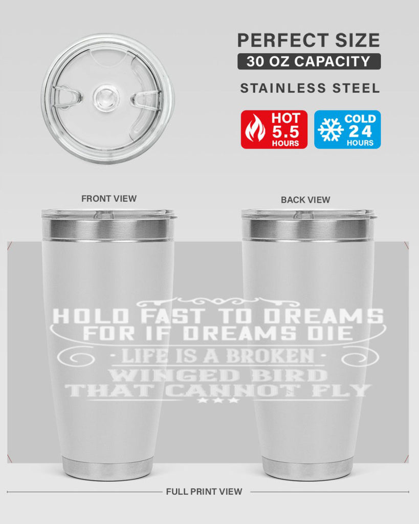 Hold fast to dreams for if dreams die life is a broken winged bird that cannot fly Style 65#- womens day- Tumbler