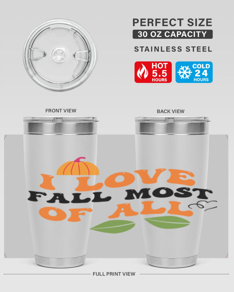 I Love Fall Most Of All 334#- fall- Tumbler