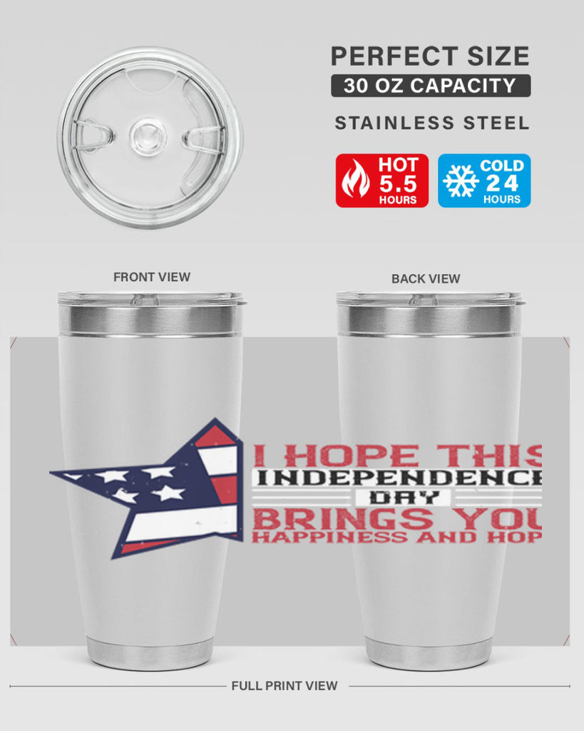 I hope this Independence Day brings you happiness and hope Style 113#- Fourt Of July- Tumbler