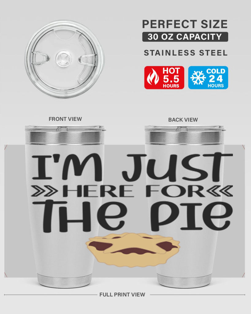 I m Just Here For The Pie 339#- fall- Tumbler