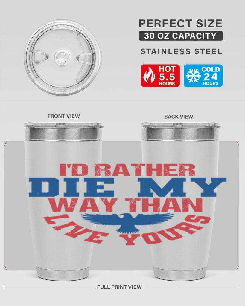 Id rather die my way Style 13#- Fourt Of July- Tumbler