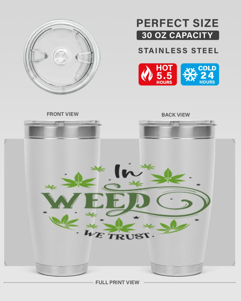 In Weed We Trust 149#- marijuana- Tumbler