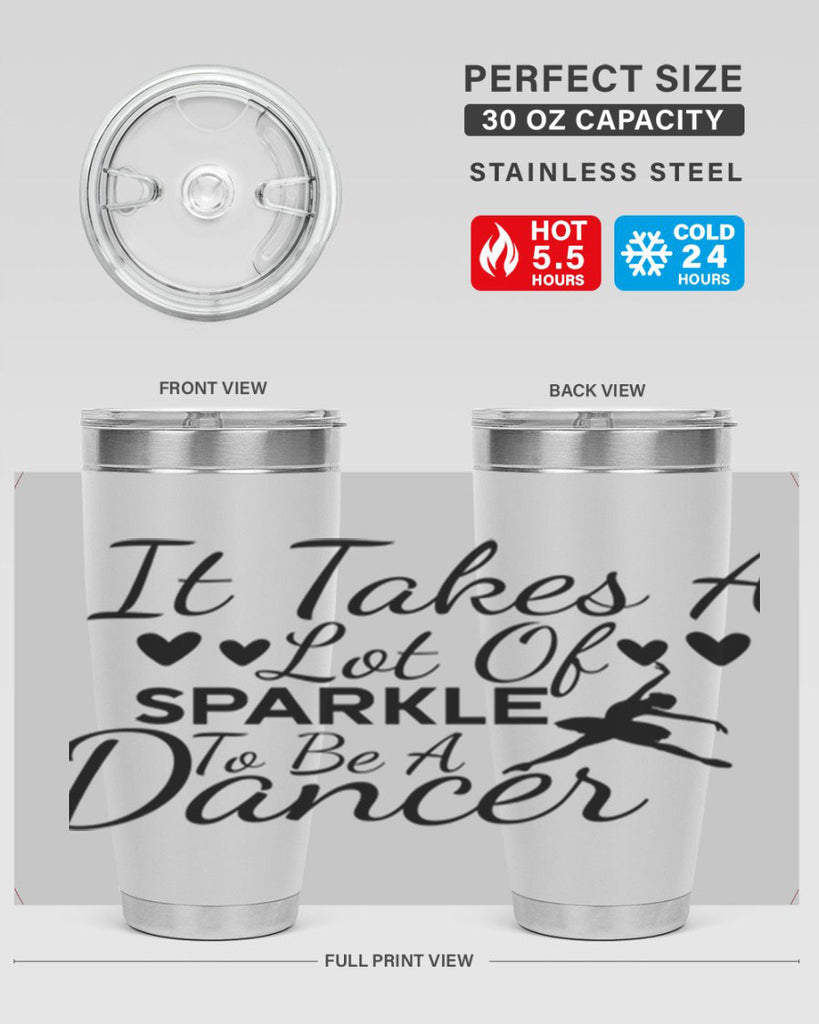 It Takes a Lot of Sparkle to Be a Dancer 53#- ballet- Tumbler