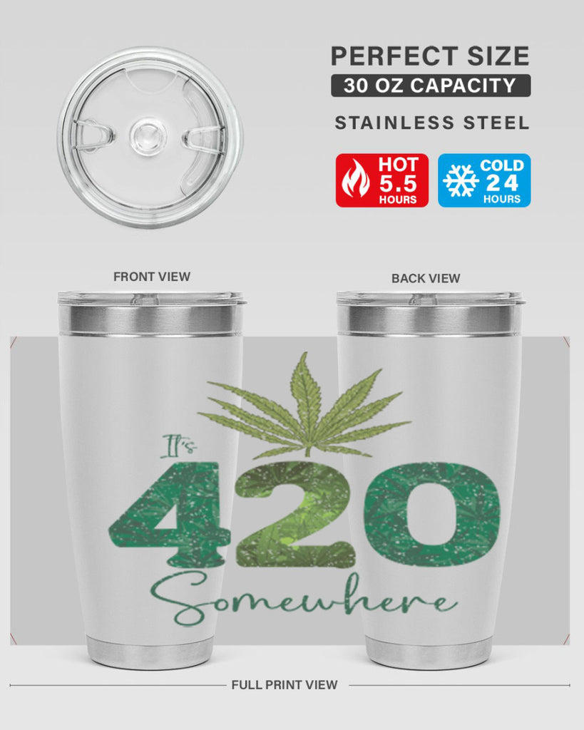 Its 420 Somewhere Sublimation 159#- marijuana- Tumbler