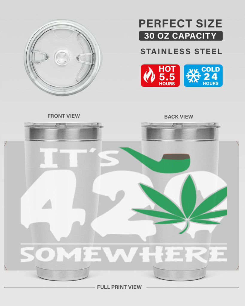 Its 420 somewhere 160#- marijuana- Tumbler