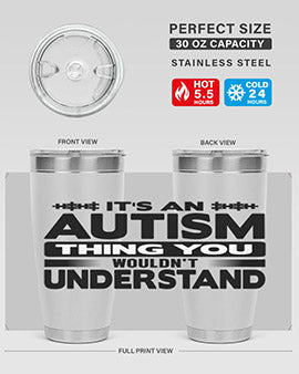 Its an autism Style 49#- autism- Tumbler