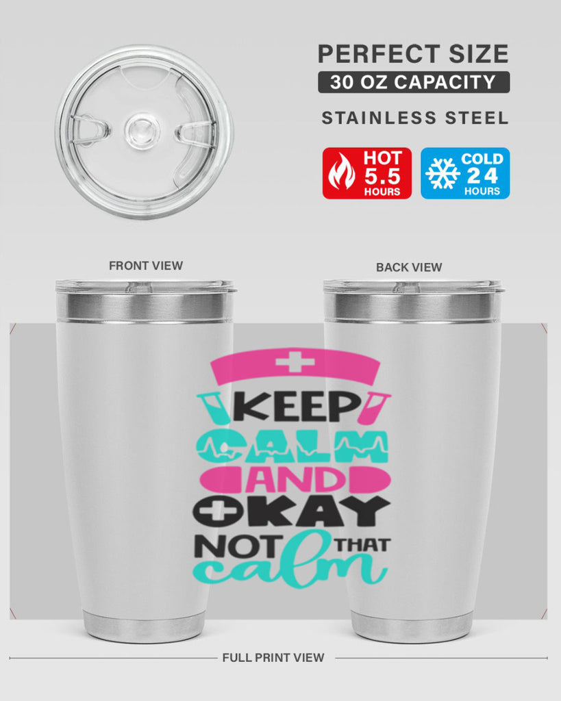 Keep Calm And Okay Not That Calm Style Style 148#- nurse- tumbler