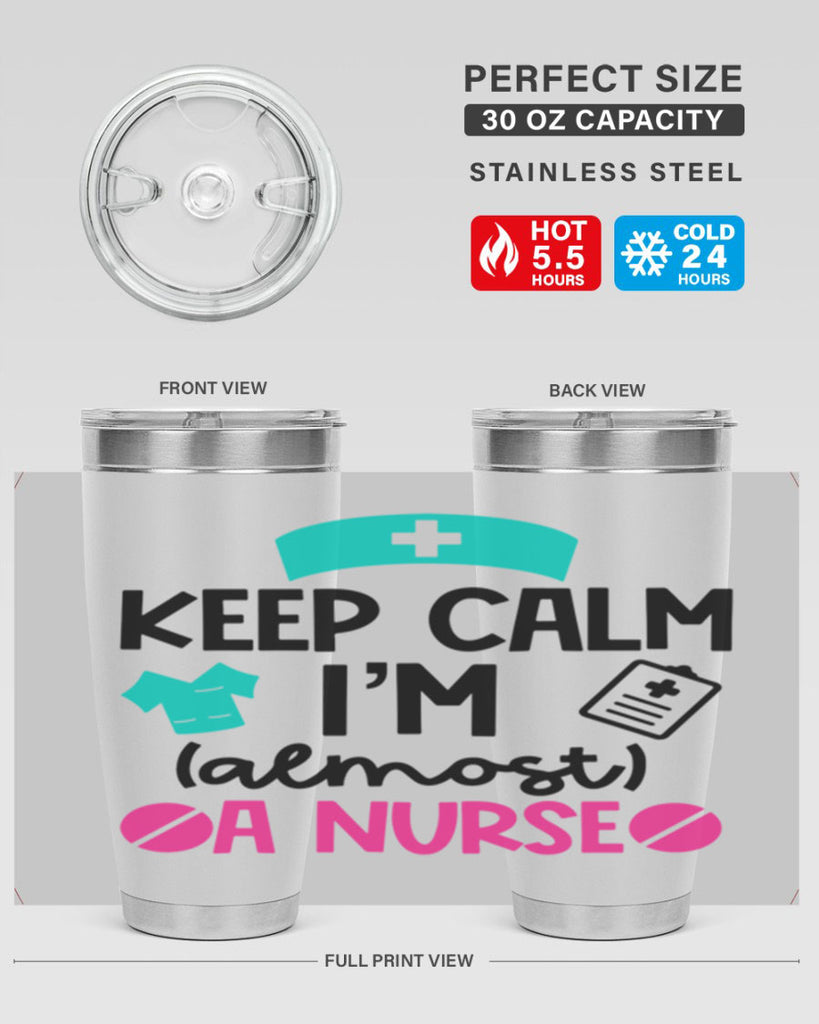 Keep Calm Im Almost A Nurse Style Style 147#- nurse- tumbler