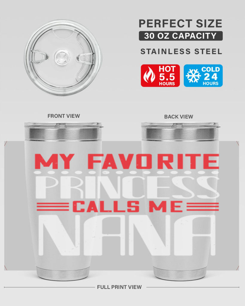 MY FAVORITE PRINCESS CALLME NANA 103#- grandma - nana- Tumbler