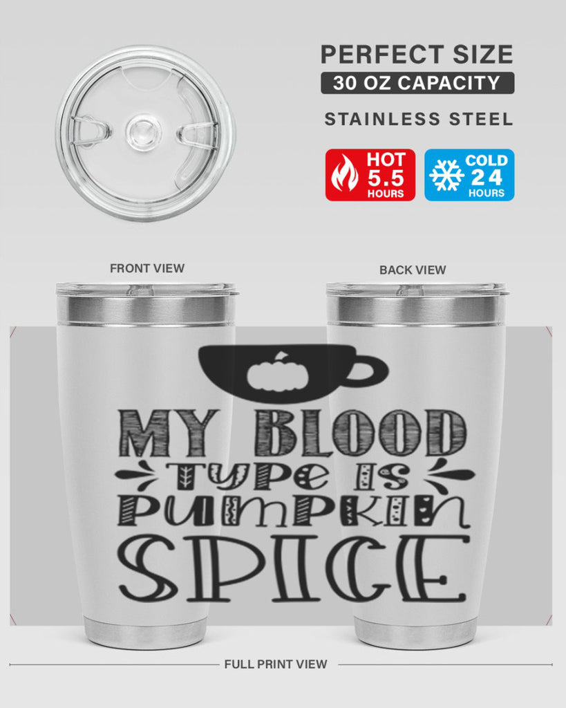 My Blood Type Is Pumpkin Spice 434#- fall- Tumbler