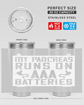 My Pancreas Runs On Aaa Batteries Style 20#- diabetes- Tumbler