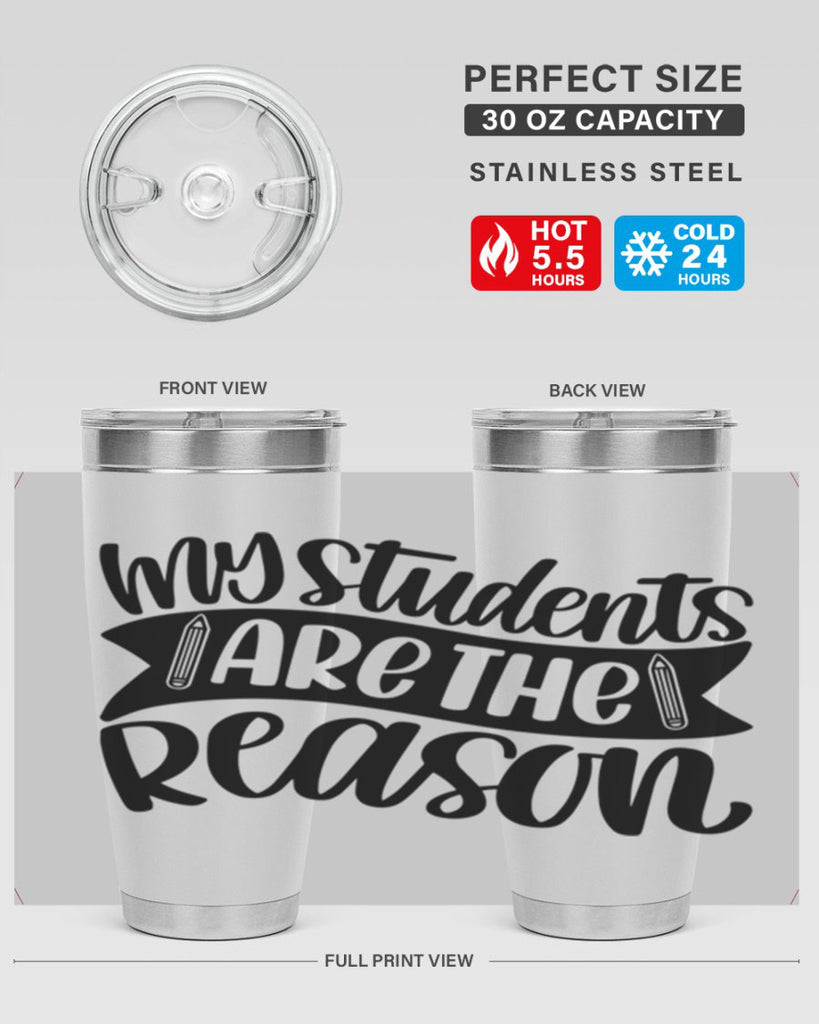 My Students Are The Reason Style 63#- teacher- tumbler