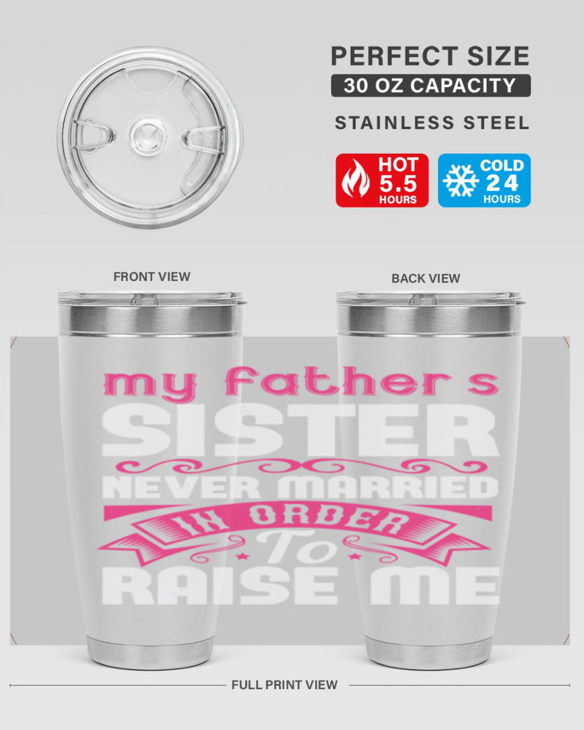 My fathers sister never married in order to raise me Style 34#- aunt- Tumbler