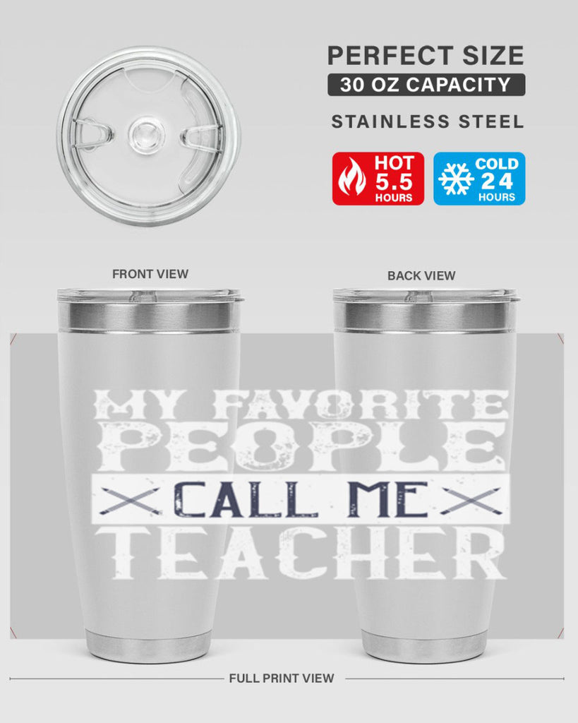 My favorite people call me Teacher Style 93#- teacher- tumbler