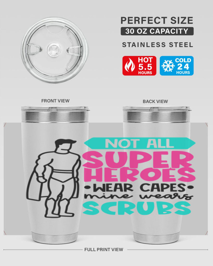 Not All Super Heroes Wear Capes Mine Wears Scrubs Style Style 125#- nurse- tumbler