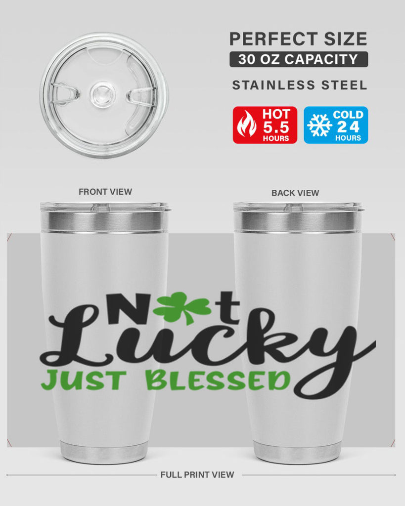 Not Lucky Just Blessed Style 149#- St Patricks Day- Tumbler