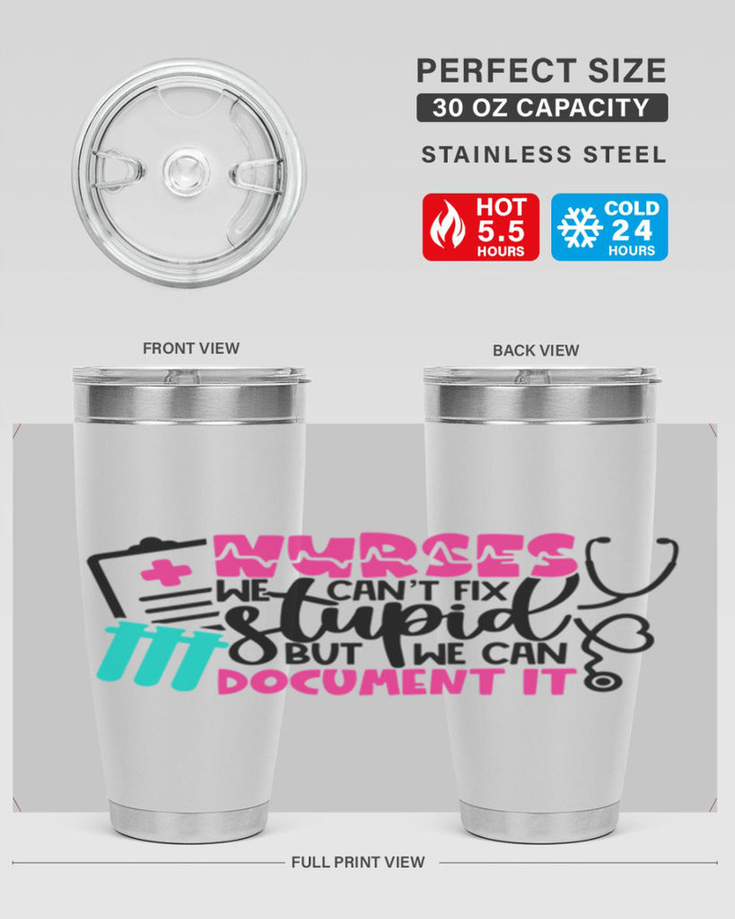 Nurses We Cant Fix Stupid But We Can Document It Style Style 76#- nurse- tumbler
