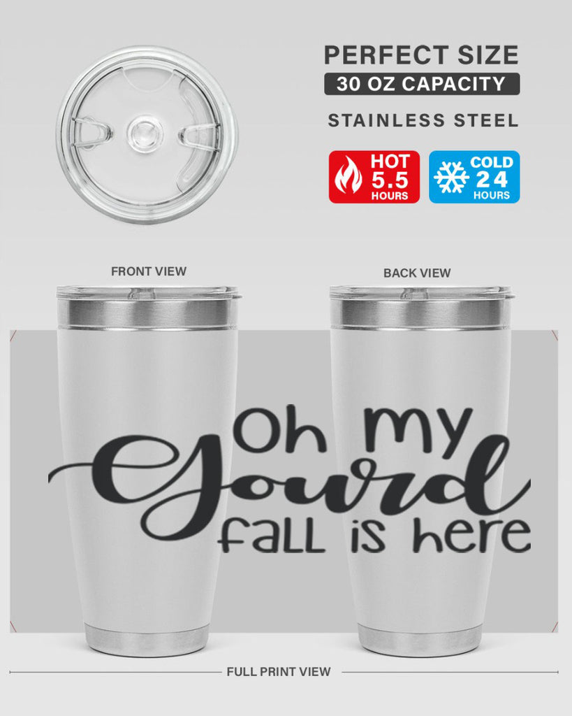 Oh My Gourd Fall Is Here 455#- fall- Tumbler