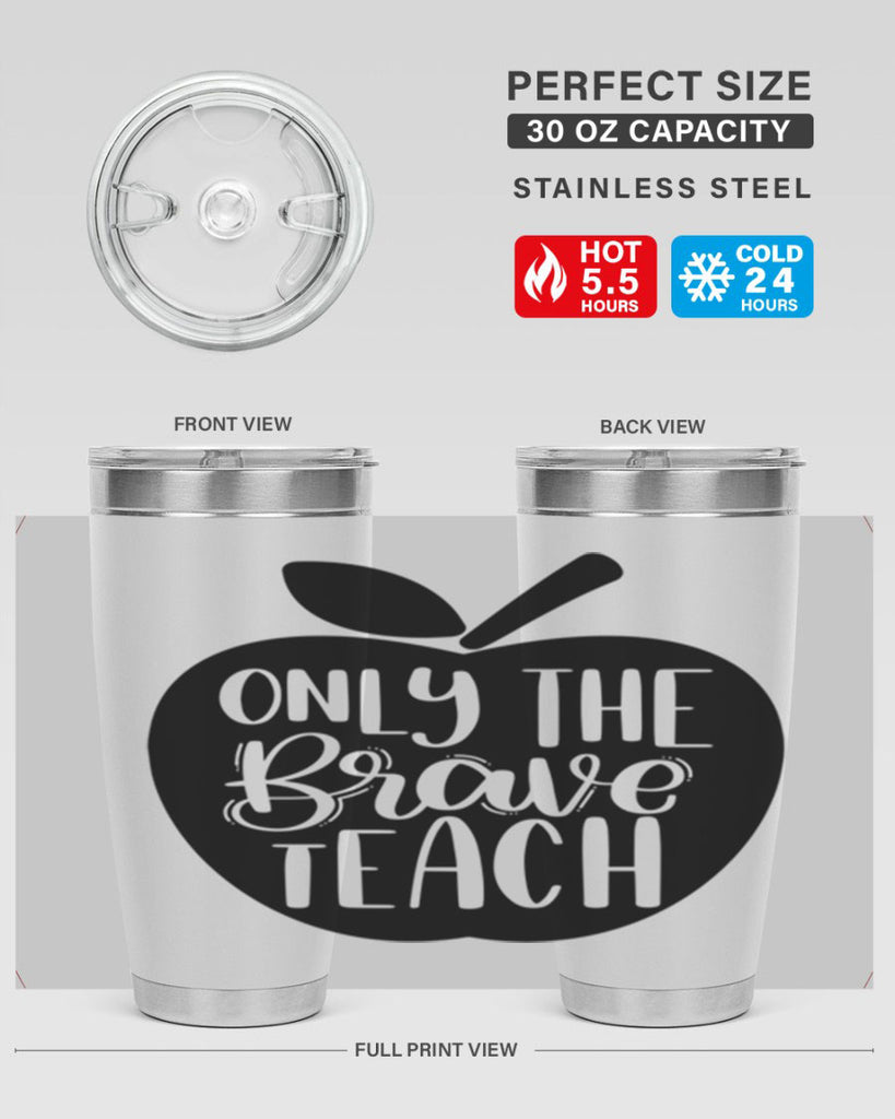 Only The Brave Teach Style 60#- teacher- tumbler