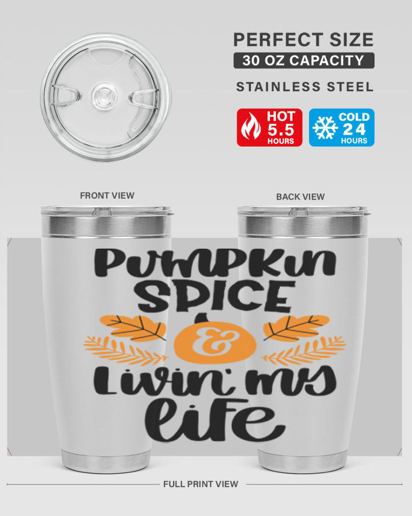 Pumpkin Spice and Livin My Life 505#- fall- Tumbler