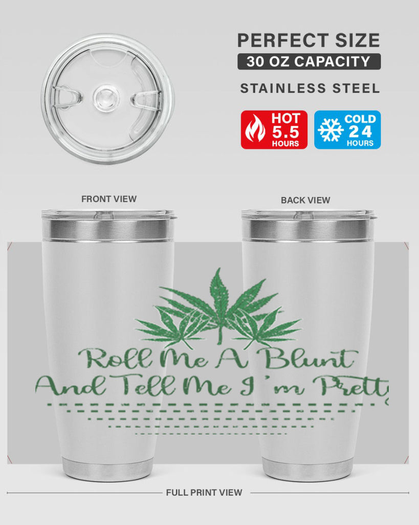 Roll Me A Blunt And Tell Me Im Pretty Sublimation 227#- marijuana- Tumbler