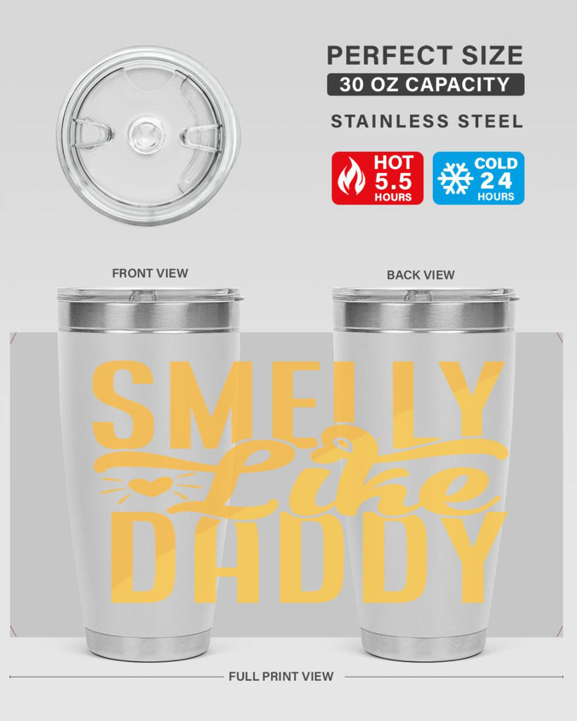 Smelly Like Daddy 67#- dad- Tumbler