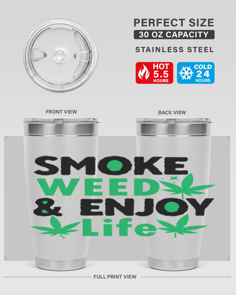 Smoke Weed Enjoy Life 235#- marijuana- Tumbler