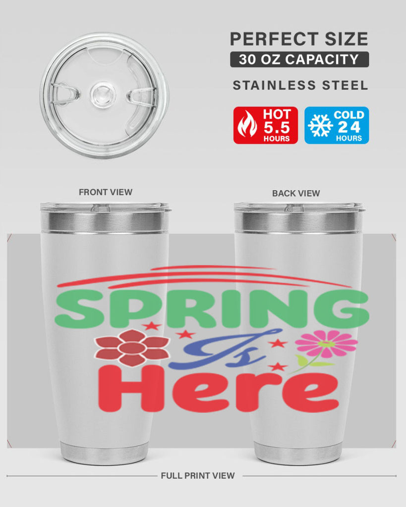 Spring Is Here 448#- spring- Tumbler