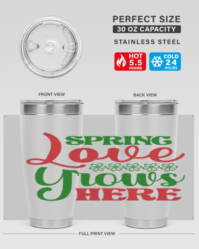 Spring Love Grows Here 512#- spring- Tumbler